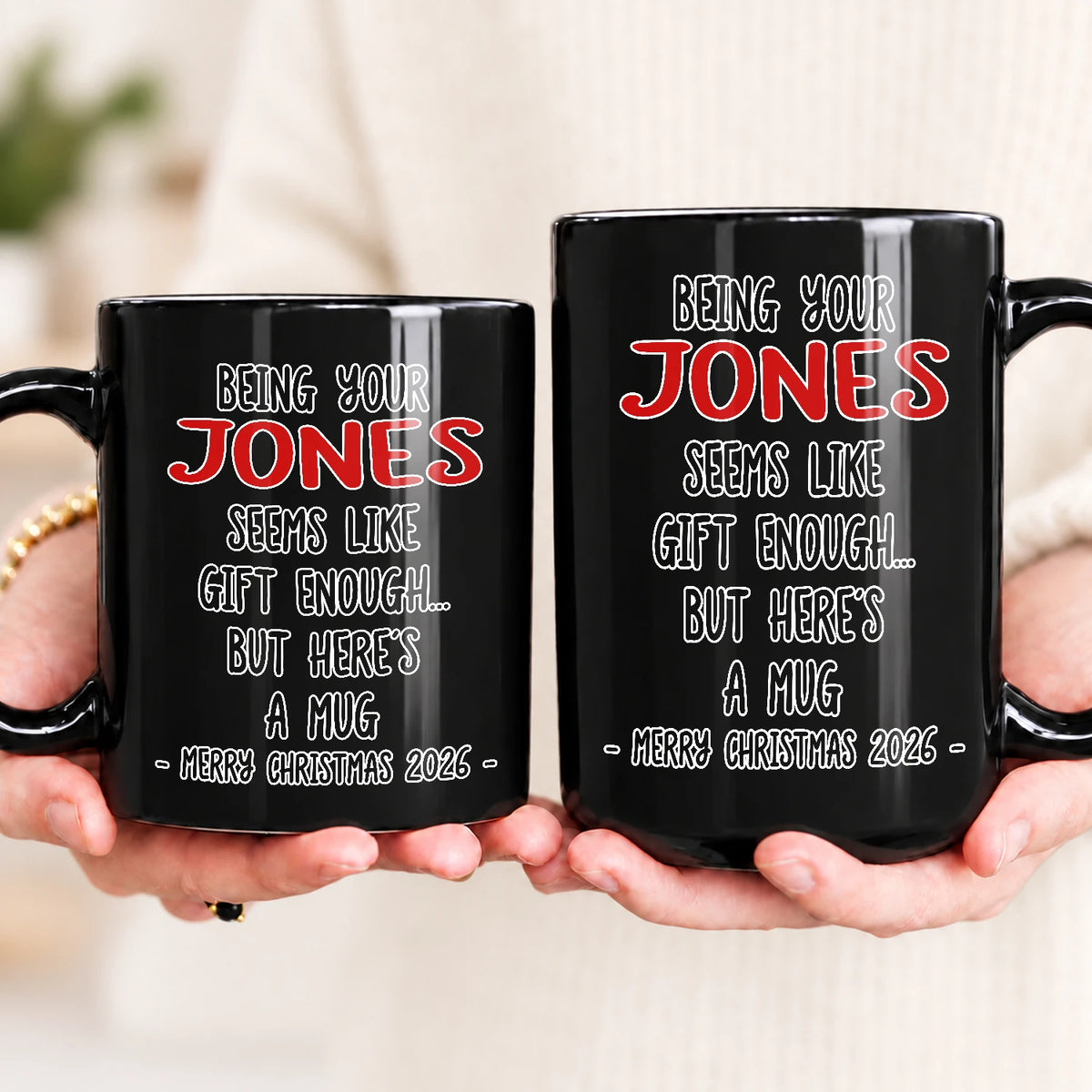 Being Your Name Seems Like Gift Enough Funny Christmas Mug Gift JONES 13K1 MG33