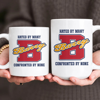 Hated By Many Confronted By None Cool Mug BARRY 13K1 MG16