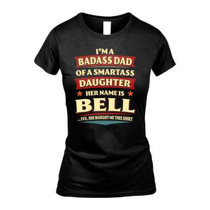 BELL 13K1-535 I'm A Badass Dad Of A Smartass Daughter Her Name Is ...
