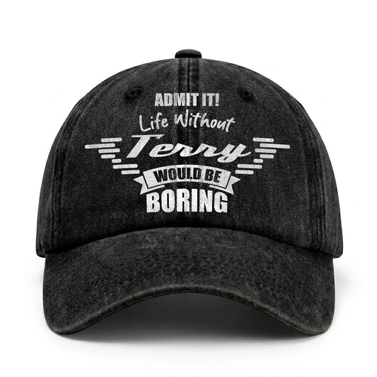 Admit It Life Without Your Name Would Be Boring Vintage Cap TERRY 13K1 C44PF
