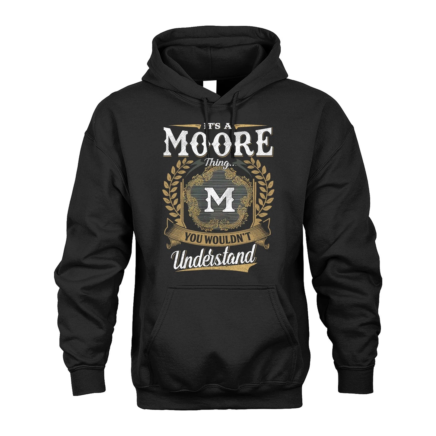 MOORE 13K1-1–Personalized Name Quote Apparel “It’s an NAME Thing You Wouldn’t Understand”