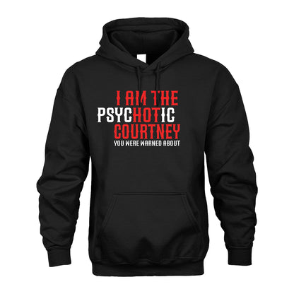 COURTNEY 13K1-544 I Am The Psychotic Name You Were Warned About
