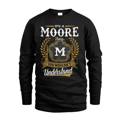 MOORE 13K1-1–Personalized Name Quote Apparel “It’s an NAME Thing You Wouldn’t Understand”