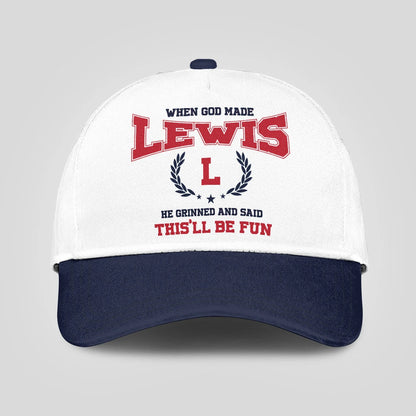 When God Made Your Name He Grinned And Said This'll Be Fun Blue Cap LEWIS 13K1 C57PF