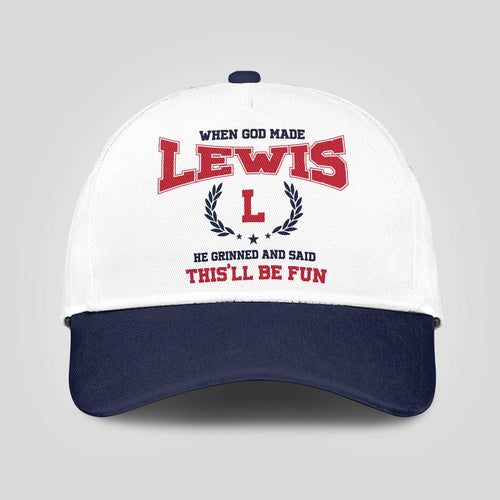 When God Made Your Name He Grinned And Said This'll Be Fun Blue Cap LEWIS 13K1 C57PF