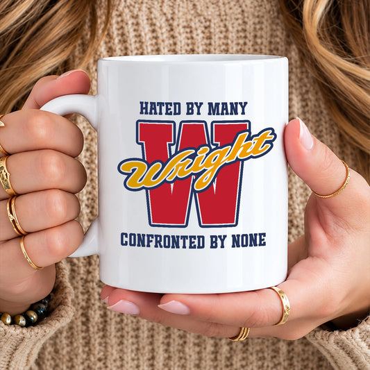 Hated By Many Confronted By None Cool Mug WRIGHT 13K1 MG16