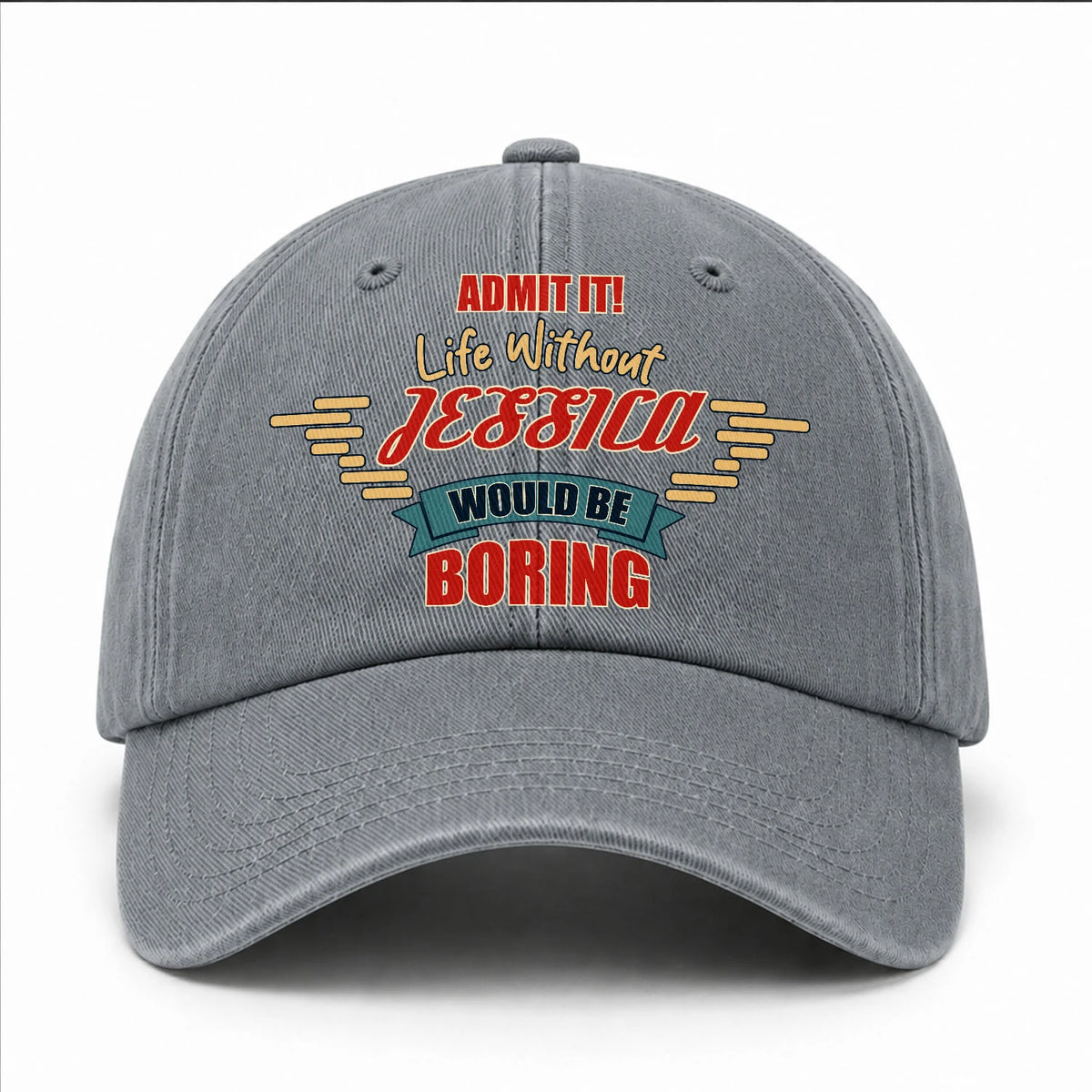 Admit It Life Without Your Name Would Be Boring Vintage Wased Cap JESSICA 13K1 C81PF
