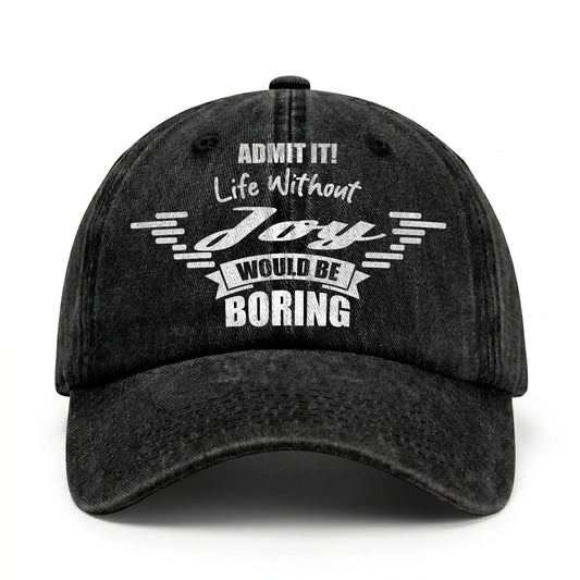Admit It Life Without Your Name Would Be Boring Vintage Cap JOY 13K1 C44PF