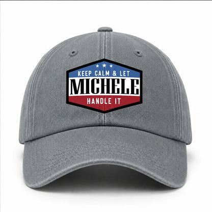 Keep Calm & Let Your Name Handle It Washed Cap MICHELE 13K1 C87PF