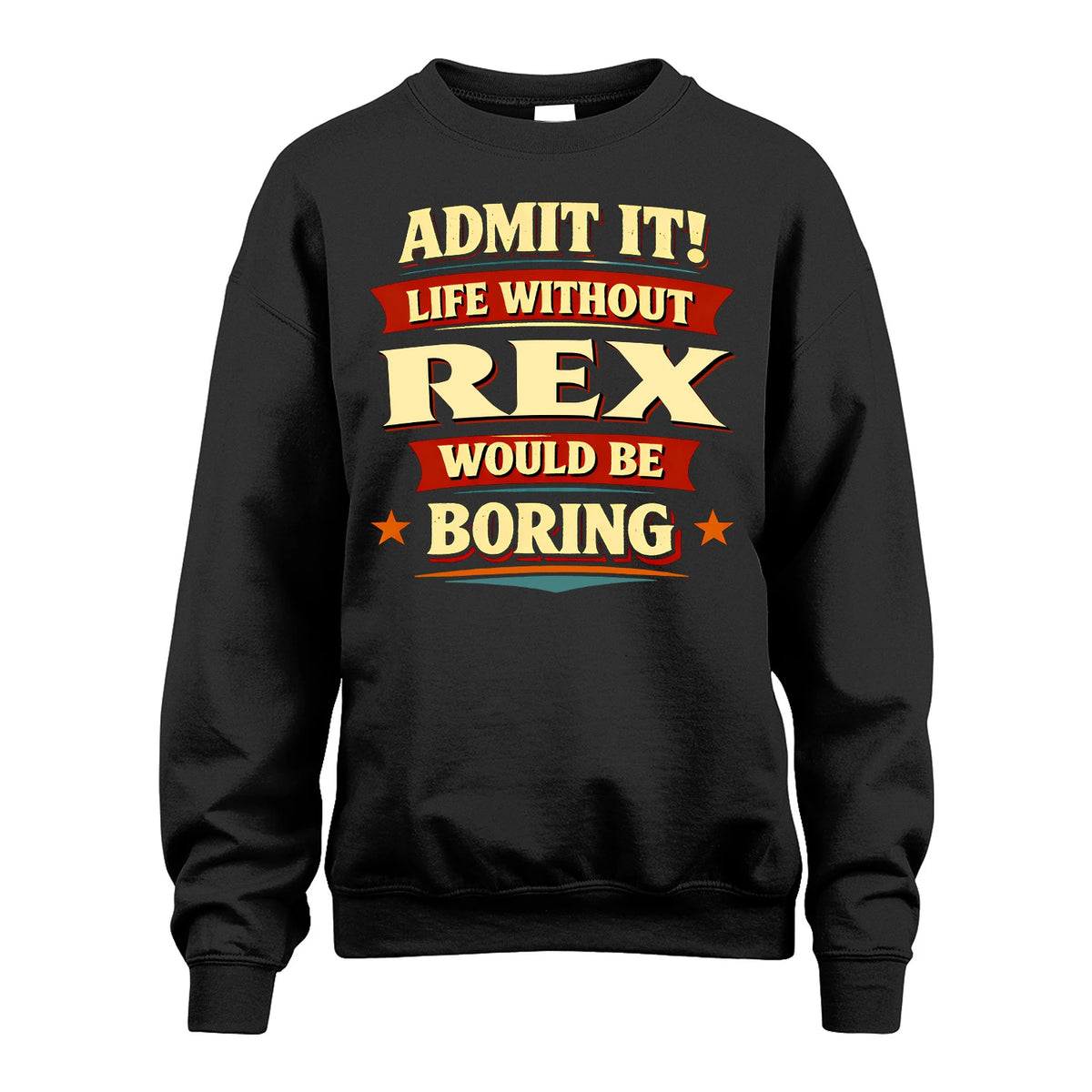 REX 13K4-503 Personalized "Admit It Life Without..."