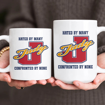 Hated By Many Confronted By None Cool Mug JUDY 13K1 MG16