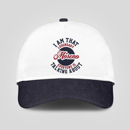 I Am That Legendary Your Name Everyone Is Talking About Baseball Cap MORENO 13K1 C107PF