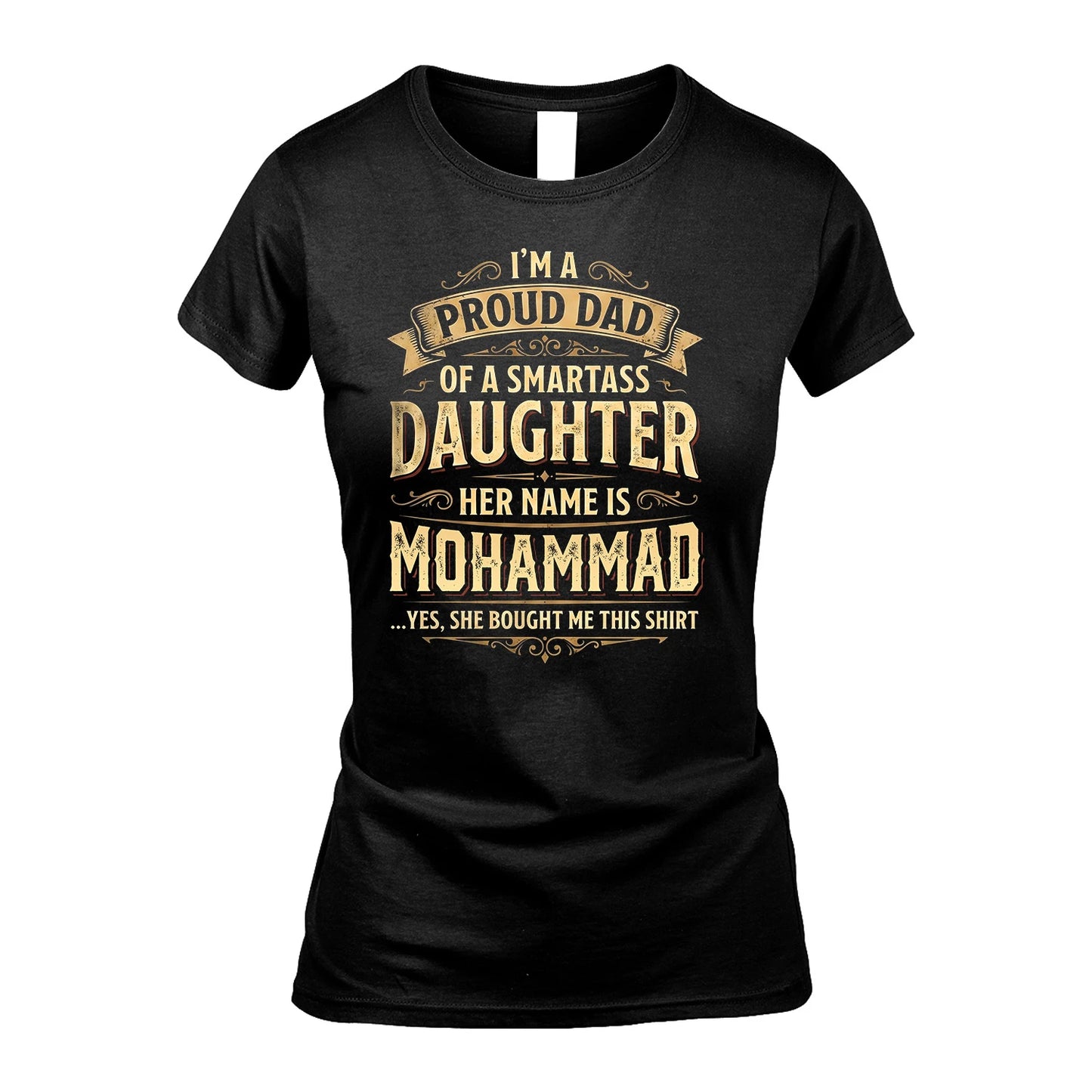 MOHAMMAD 13K1-356 I'm A Proud Dad Of A Smartass Daughter Her Name Is...