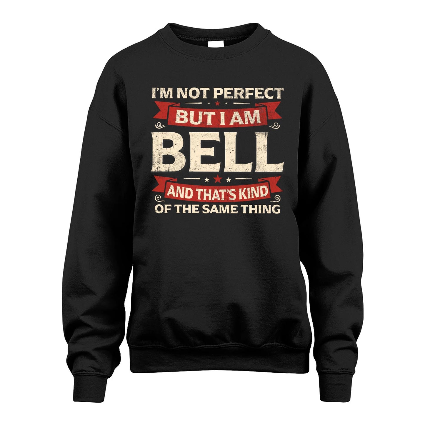BELL 13K1-566 I'm Not Perfect But I Am...