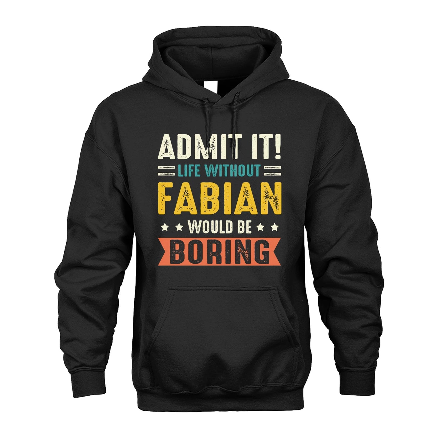 FABIAN 13K3-124–Personalized Funny Quote Apparel “Life Without NAME Would Be Boring”