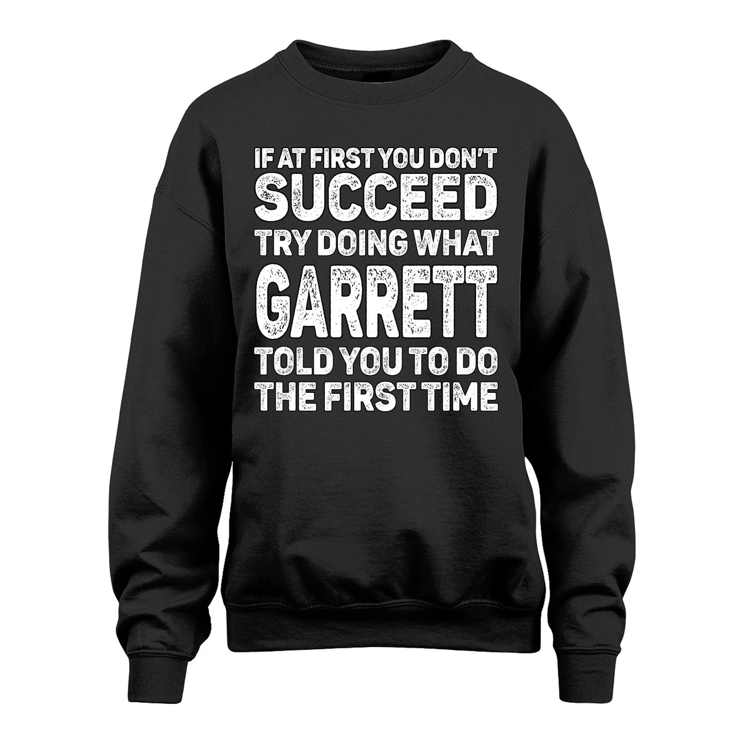GARRETT 13K2-117Personalized Funny Quote Apparel If At First You Dont Succeed