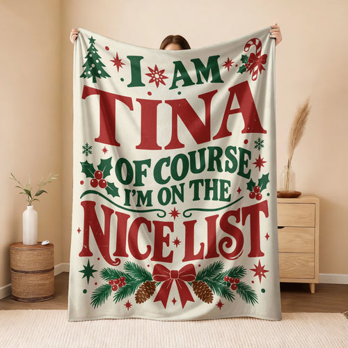 I'm Name Of Course I'm On The Nice List Cream Christmas Fleece Blanket TINA 13K1 BK59