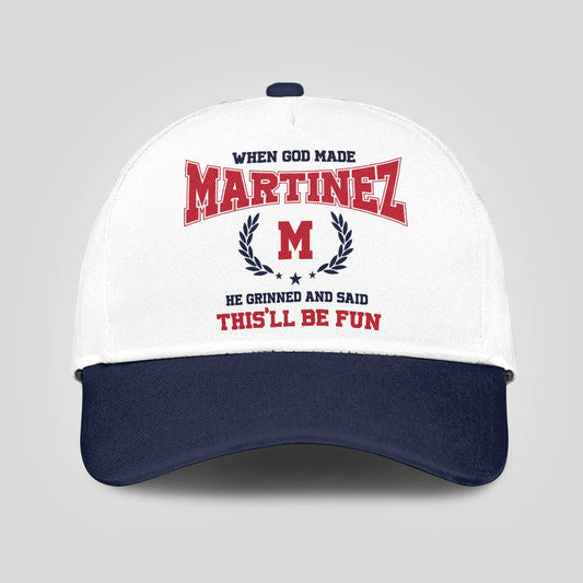 When God Made Your Name He Grinned And Said This'll Be Fun Blue Cap MARTINEZ 13K1 C57PF