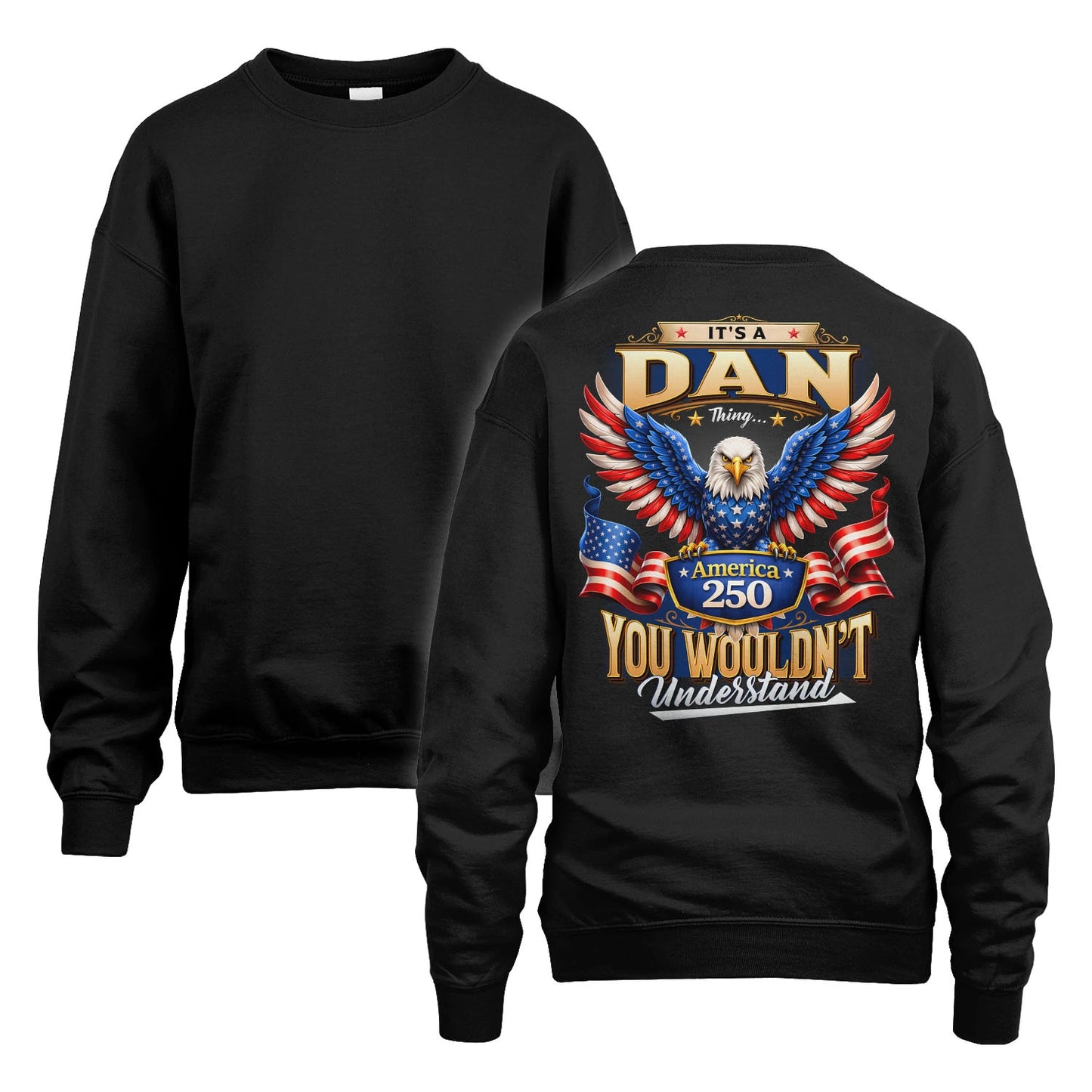 DAN 13K1-518 Personalized "...Thing You Wouldn't Understand"– America 250 Design