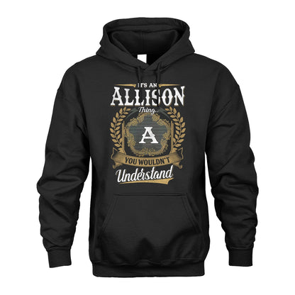 ALLISON 13K1-1–Personalized Name Quote Apparel “It’s an NAME Thing You Wouldn’t Understand”