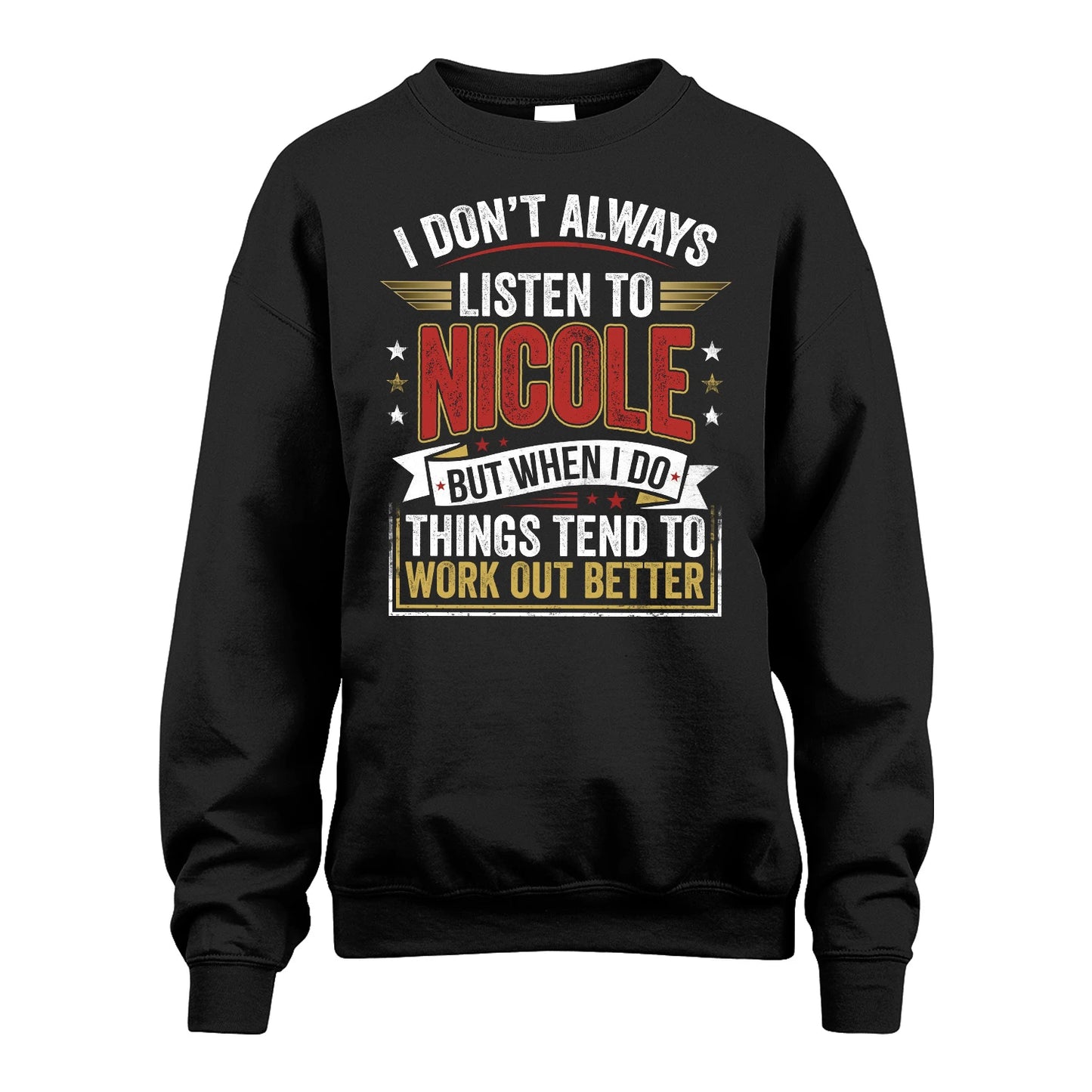 NICOLE 13K1-542 I Don't Always Listen To ...