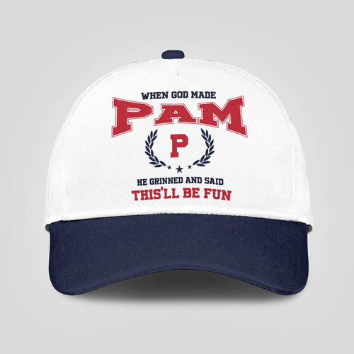 When God Made Your Name He Grinned And Said This'll Be Fun Blue Cap PAM 13K1 C57PF