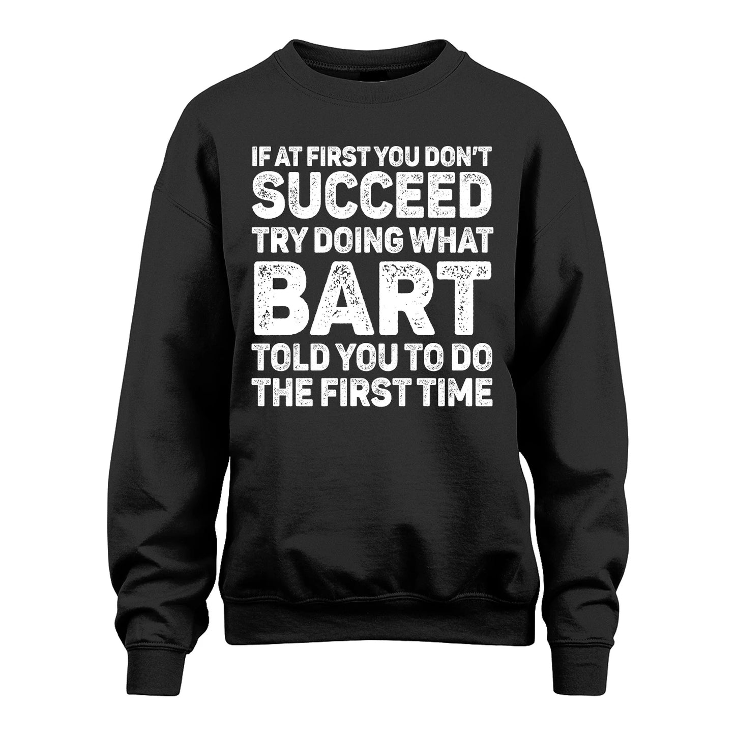 BART 13K3-117Personalized Funny Quote Apparel If At First You Dont Succeed