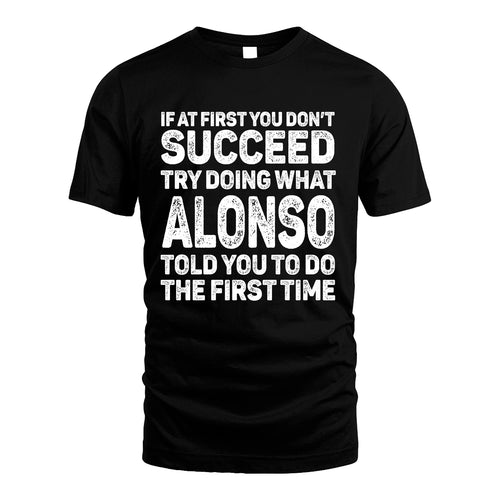 ALONSO 13K2-117Personalized Funny Quote Apparel If At First You Dont Succeed