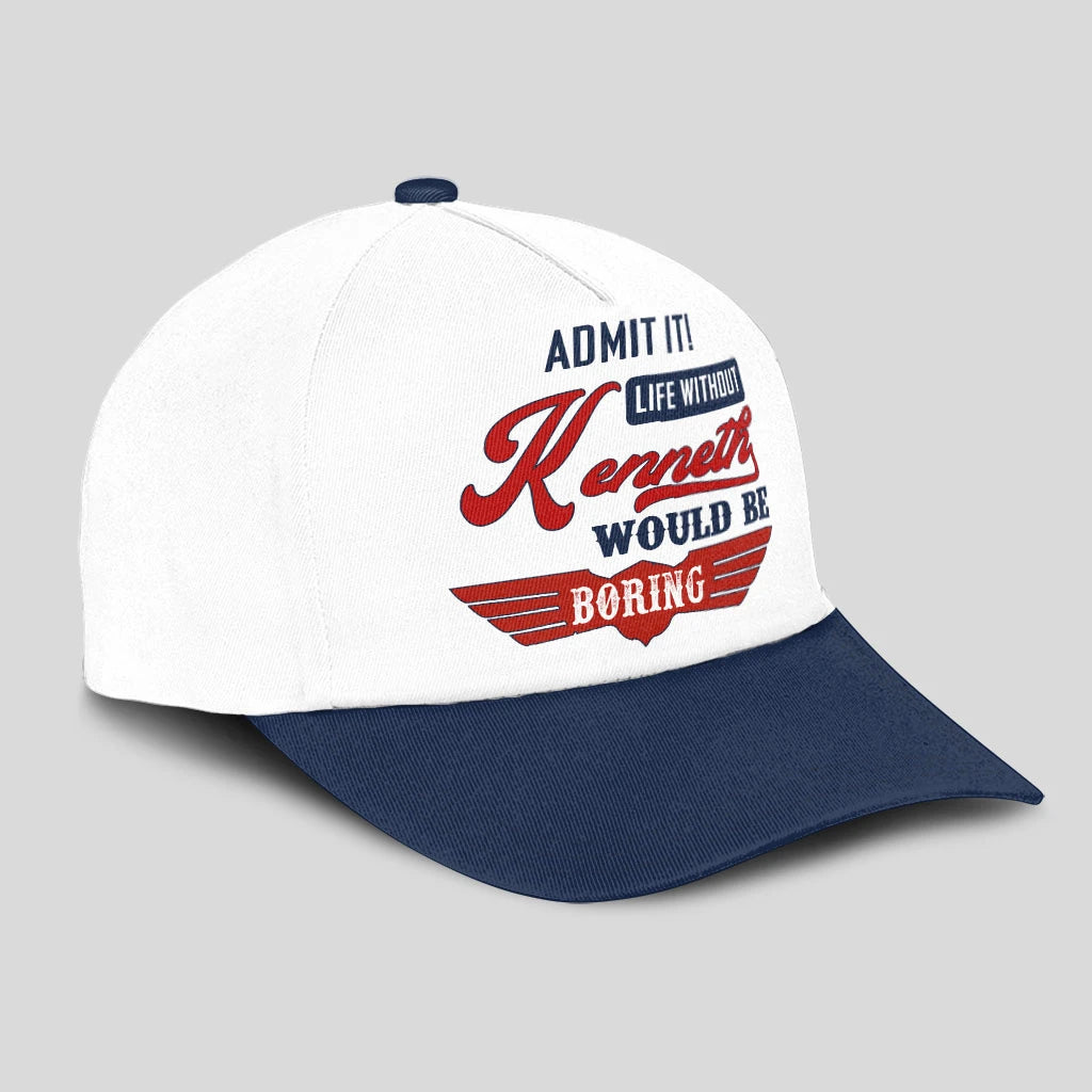 Admit It Life Without Your Name Would Be Boring Vintage Cap KENNETH 13K1 C52PF