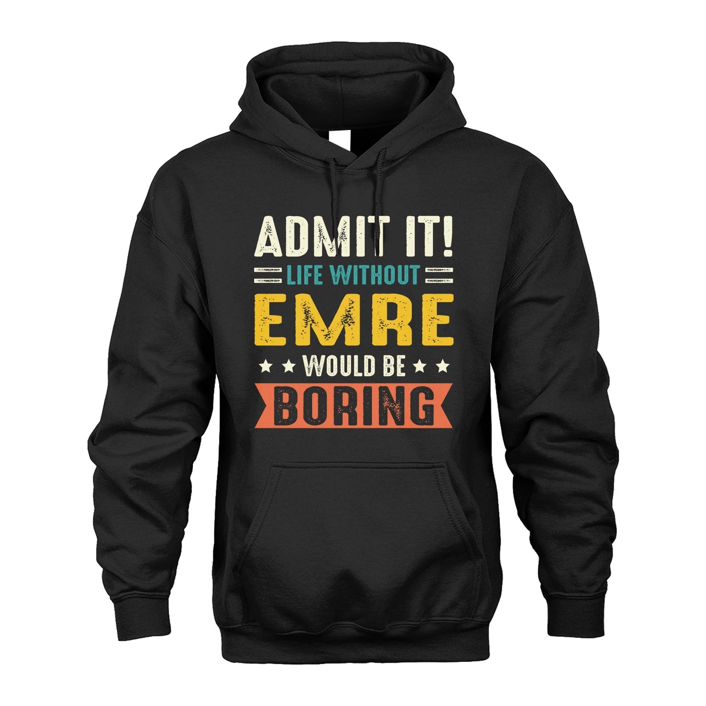 EMRE 13K3-124–Personalized Funny Quote Apparel “Life Without NAME Would Be Boring”