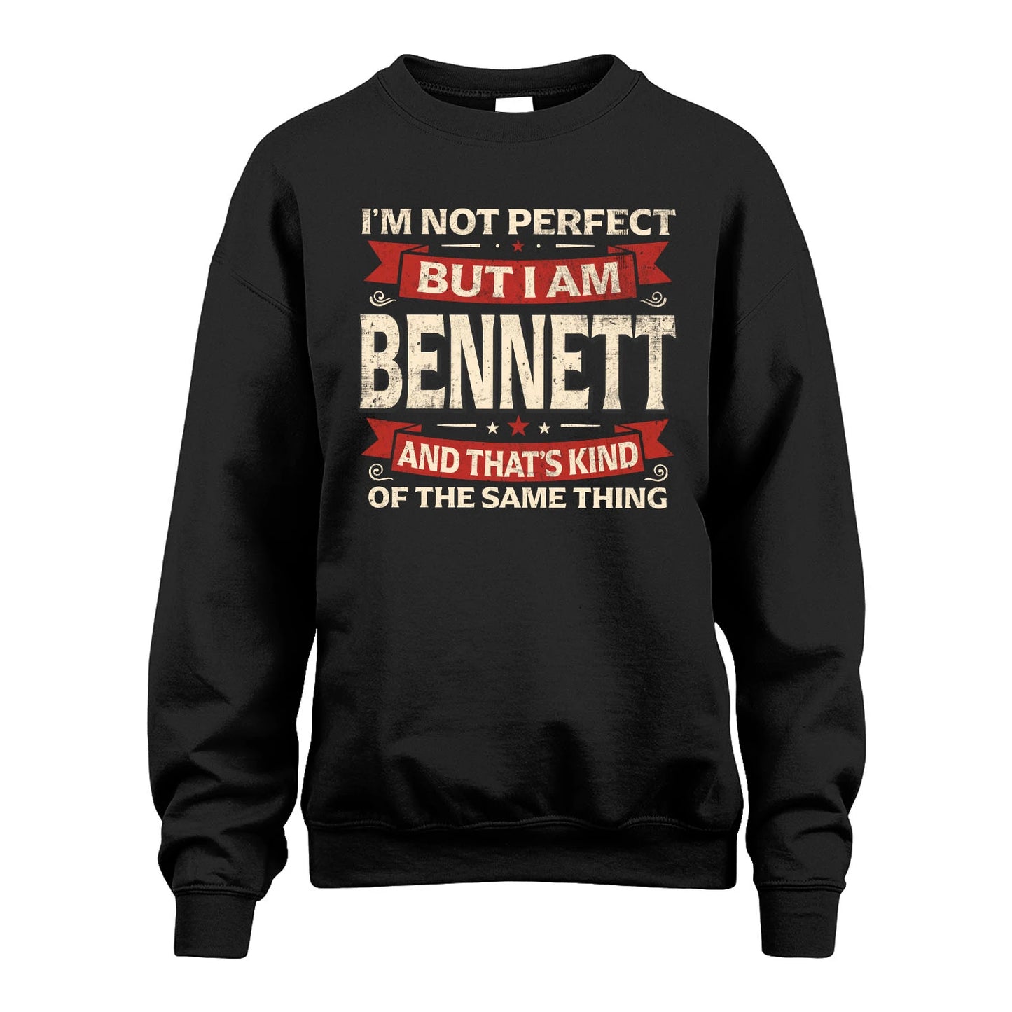 BENNETT 13K1-566 I'm Not Perfect But I Am...