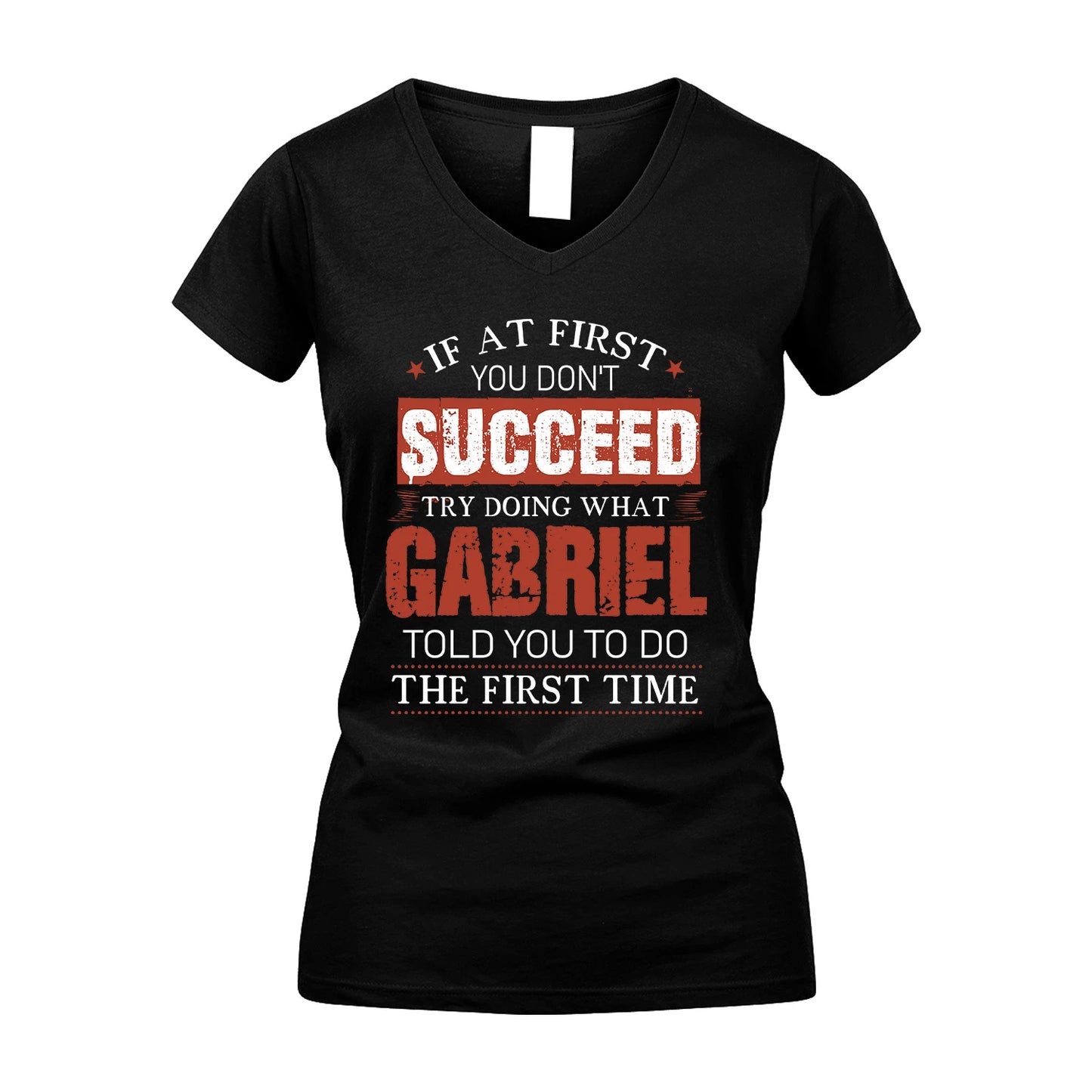 GABRIEL 13K1-82–Personalized Funny Quote Apparel “If At First You Don’t Succeed”