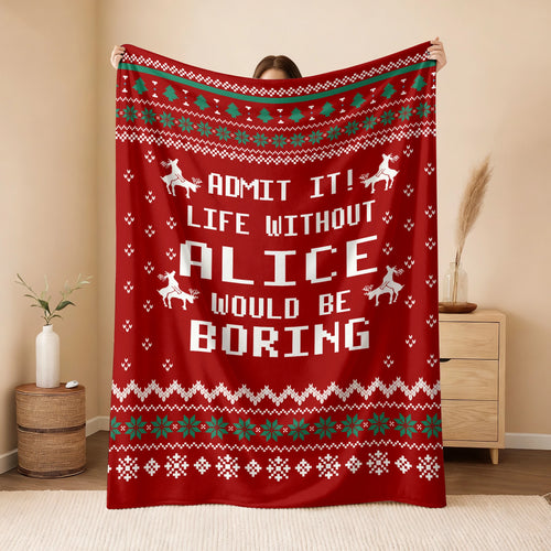 Life Without Your Name Would Be Boring Deer Red Christmas Blanket ALICE 13K1 BK25