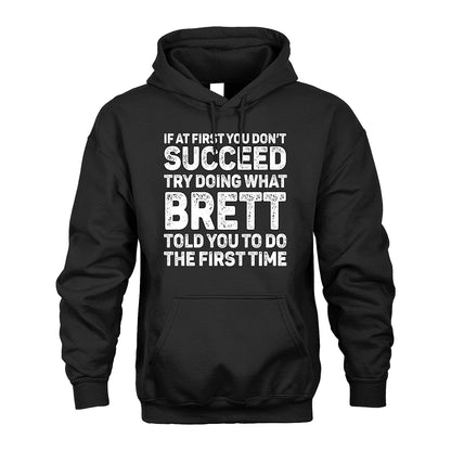 BRETT 13K2-117Personalized Funny Quote Apparel If At First You Dont Succeed