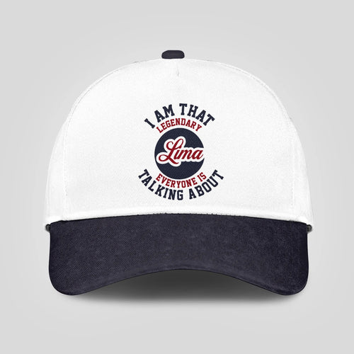 I Am That Legendary Your Name Everyone Is Talking About Baseball Cap LIMA 13K1 C107PF