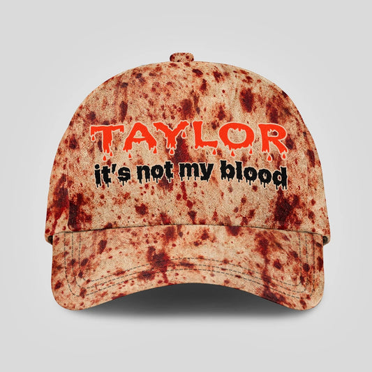 It's Not My Blood Halloween Cap TAYLOR 13K1 C70PF