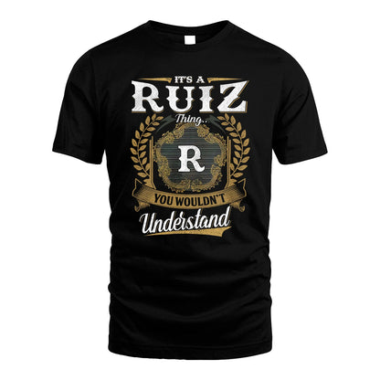 RUIZ 13K1-1–Personalized Name Quote Apparel “It’s an NAME Thing You Wouldn’t Understand”