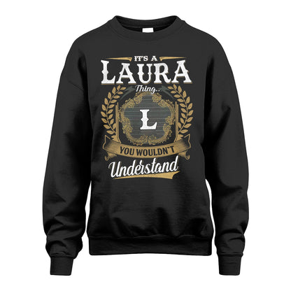 LAURA 13K1-1–Personalized Name Quote Apparel “It’s an NAME Thing You Wouldn’t Understand”