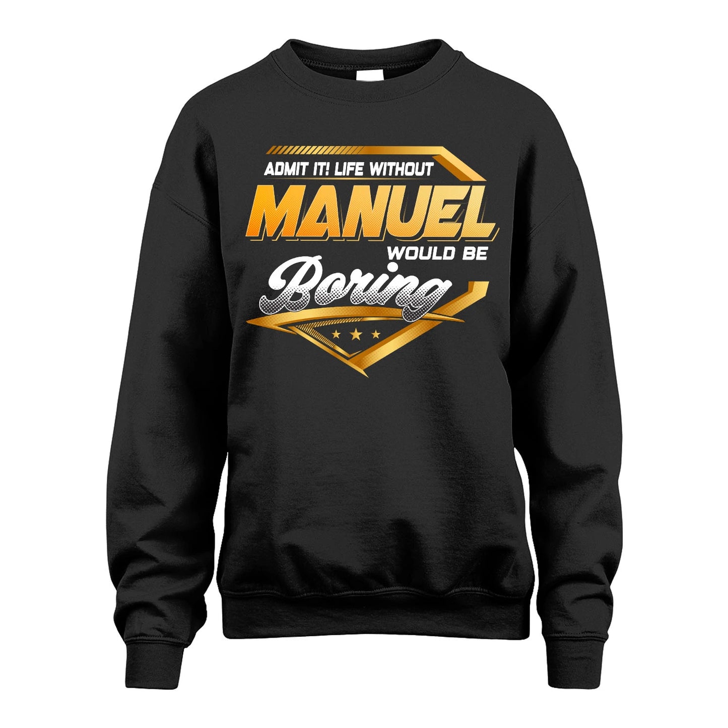 MANUEL 13K1-513 Personalized "Admit It! Life Without ... Would Be Boring"