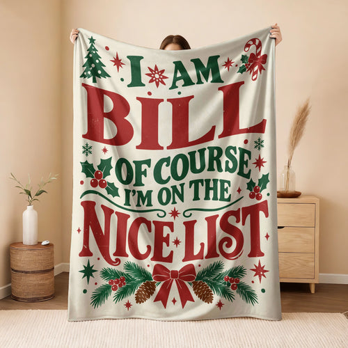 I'm Name Of Course I'm On The Nice List Cream Christmas Fleece Blanket BILL 13K1 BK59