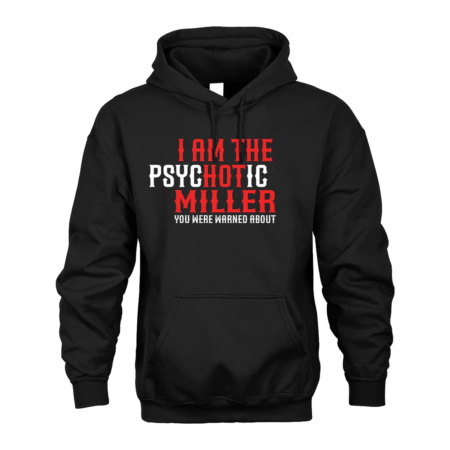 MILLER 13K1-544 I Am The Psychotic Name You Were Warned About