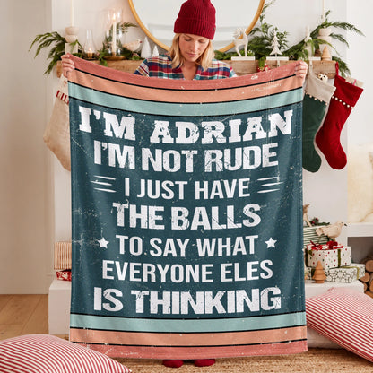 I'm Name Not Rude Just Have the Balls Fleece Blanket ADRIAN 13K1 BK65