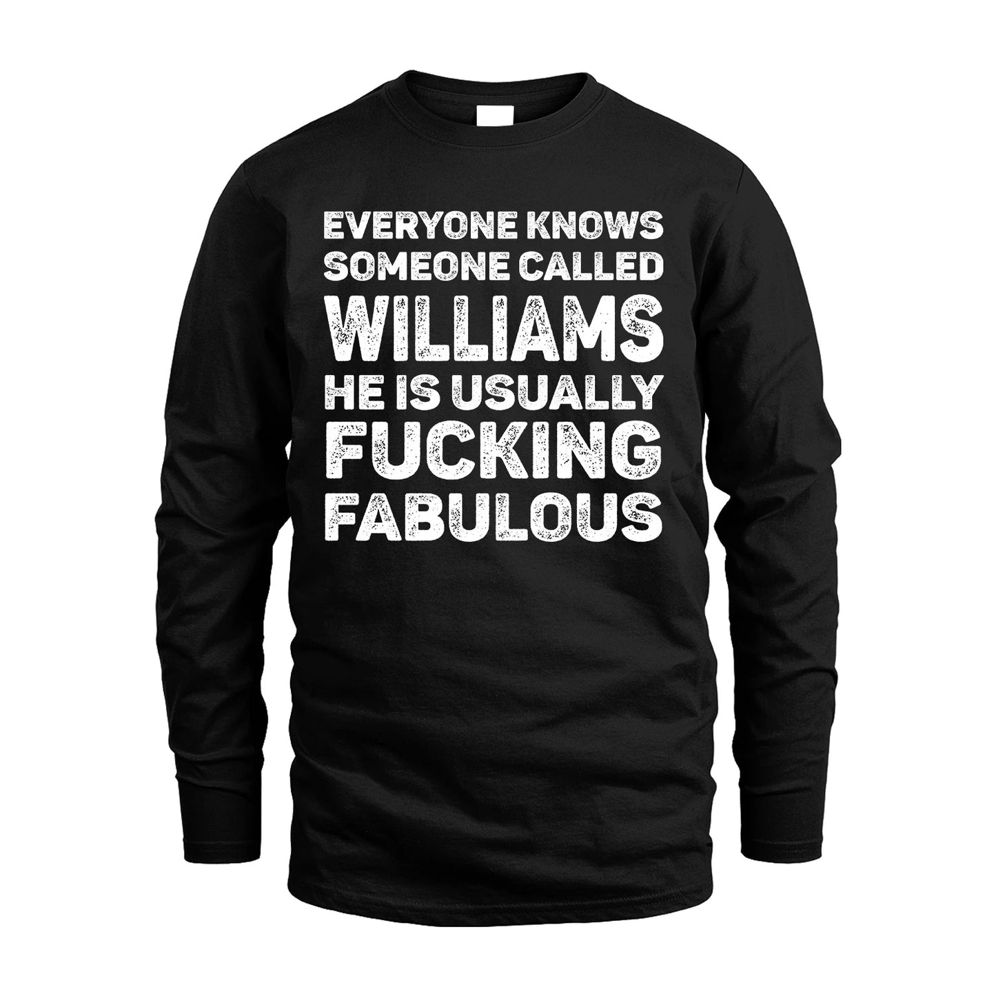 WILLIAMS 13K1-500–Personalized Funny Quote Apparel “Everyone Knows Someone called...”
