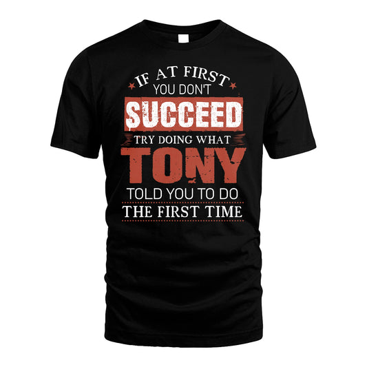 TONY 13K1-82–Personalized Funny Quote Apparel “If At First You Don’t Succeed”