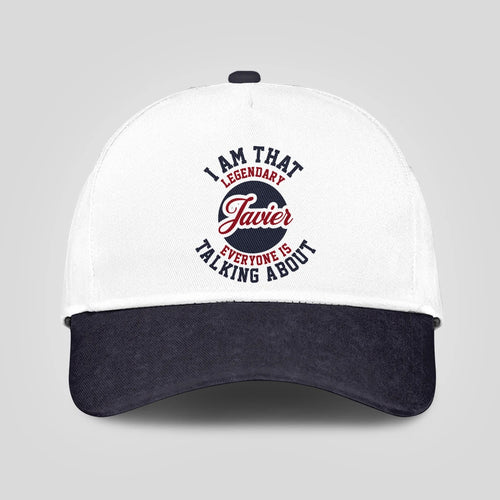 I Am That Legendary Your Name Everyone Is Talking About Baseball Cap JAVIER 13K1 C107PF