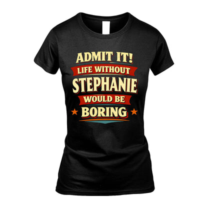 STEPHANIE 13K1-503 Admit It Life Without...