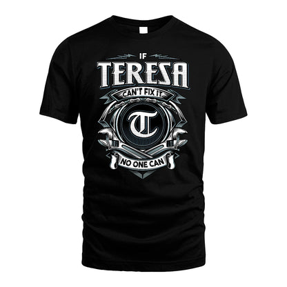 TERESA 13K1-510 Personalized  "Can’t Fix It No One Can"