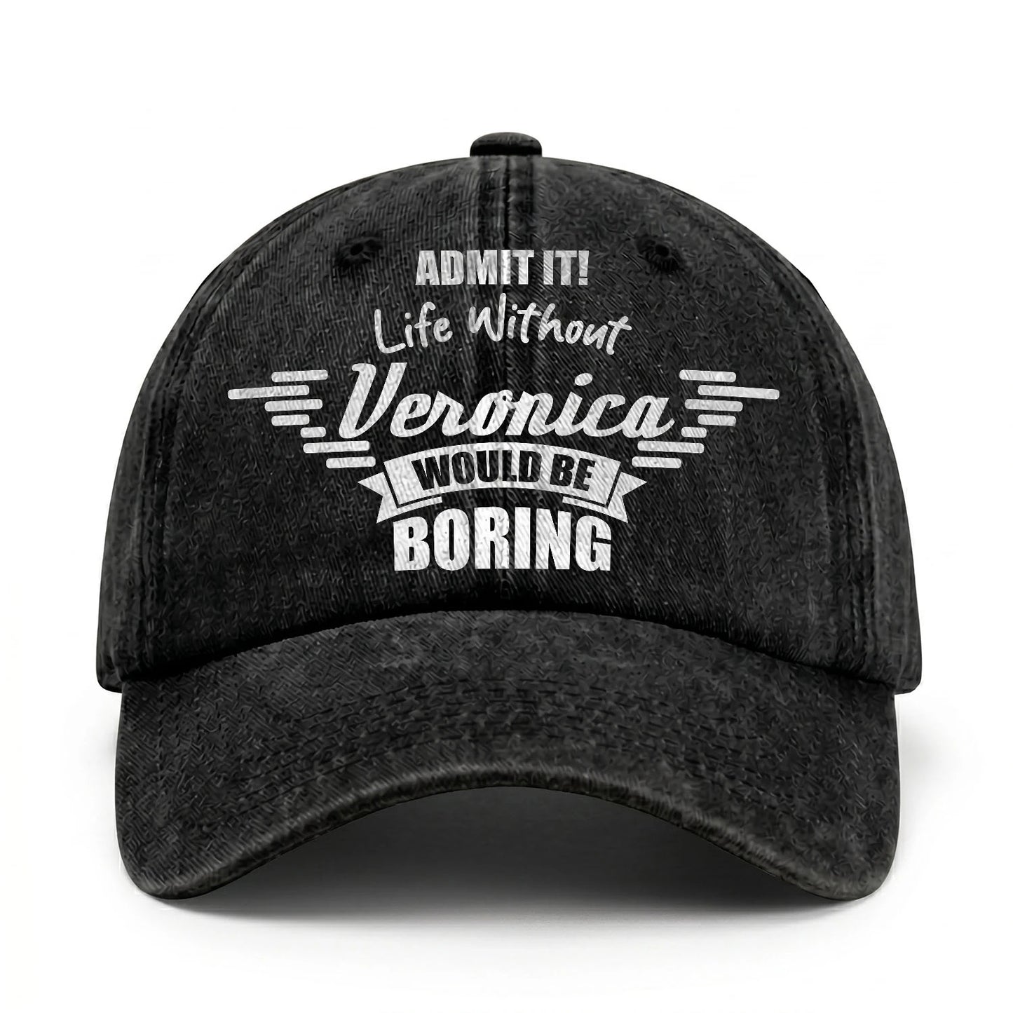Admit It Life Without Your Name Would Be Boring Vintage Cap VERONICA 13K1 C44PF