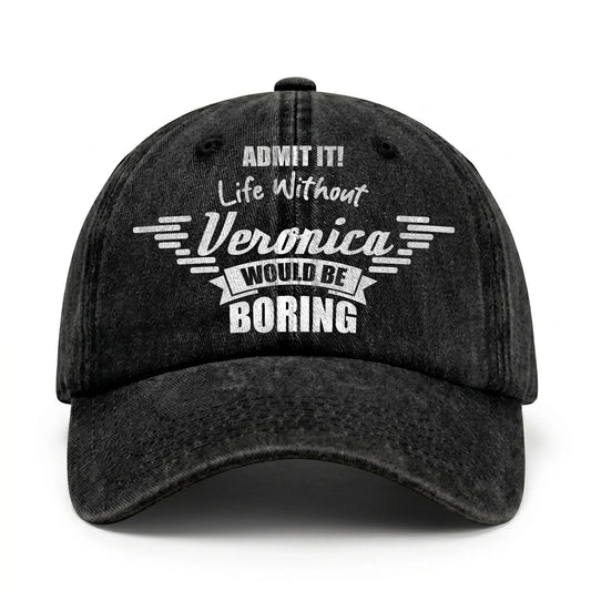 Admit It Life Without Your Name Would Be Boring Vintage Cap VERONICA 13K1 C44PF