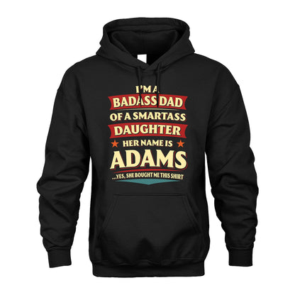ADAMS 13K1-535 I'm A Badass Dad Of A Smartass Daughter Her Name Is ...